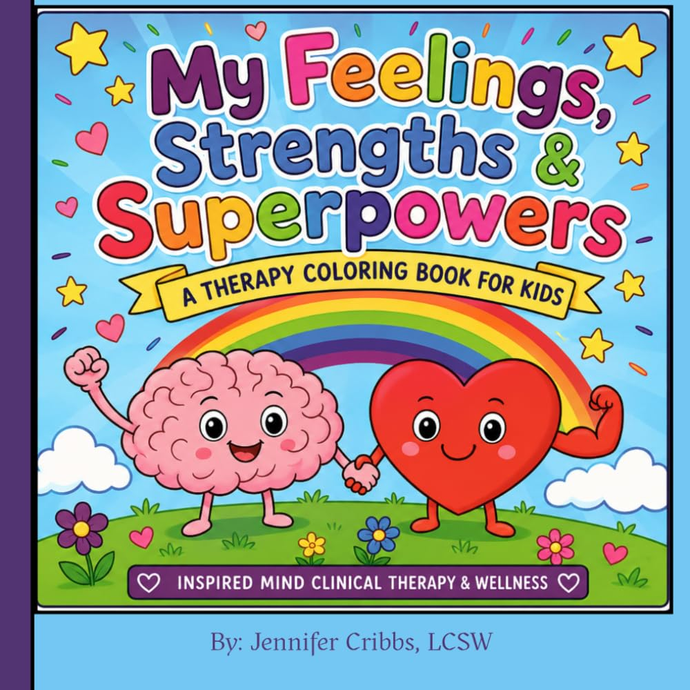 My Feelings, Strengths & Superpowers therapy coloring book by Jennifer Cribbs, LCSW